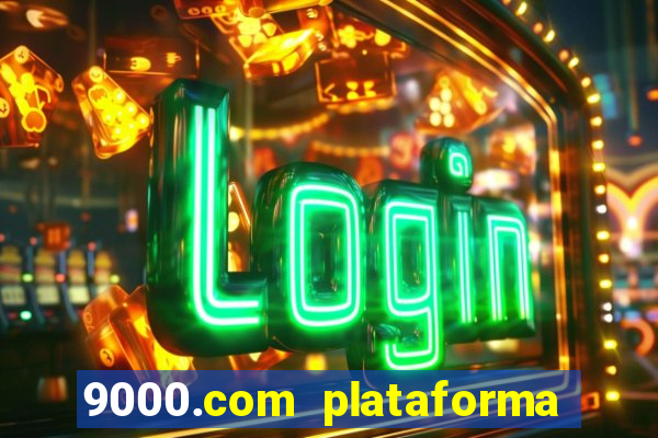 9000.com plataforma de jogos